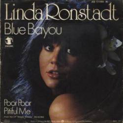 Linda Ronstadt : Blue Bayou - Poor Poor Pitiful Me